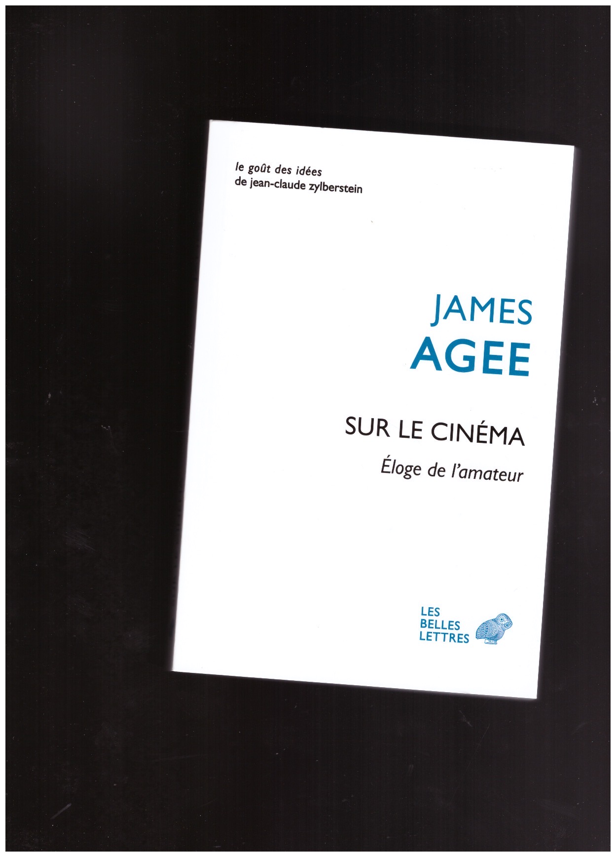 AGEE, James - Sur le cinéma. Éloge de l’amateur